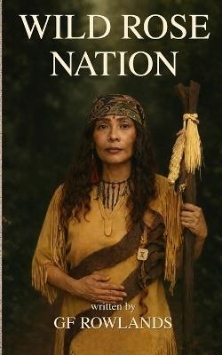 Wild Rose Nation - Gf Rowlands - cover