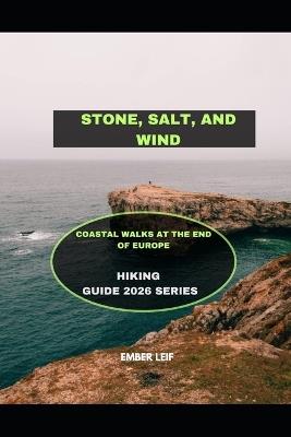 Stone, Salt, and Wind: Coastal Walks at the End of Europe - Ember Leif - cover