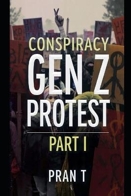 Conspiracy: Gen Z Protest - Pran T - cover