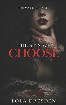 The Sins We Choose - Lola Dresden - cover