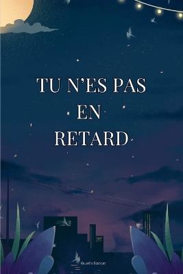 Tu n'es pas en retard: Un livre pour avancer à ton rythme, sans te comparer - Gueth Sanon - cover