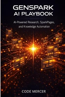 Genspark AI Playbook: AI-Powered Research, SparkPages, and Knowledge Automation - Code Mercer - cover