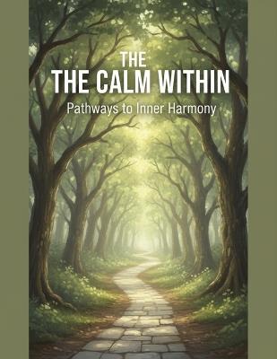 The Calm Within: Pathways To Inner Harmony - Daryl Graves - cover