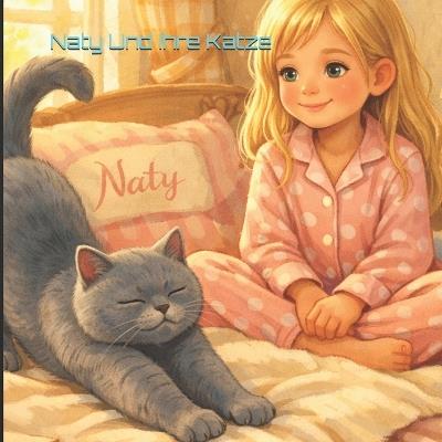 Naty und ihre Katze: Eine sanfte Kindergeschichte über Fürsorge und Verantwortung - Beca Hugs - cover