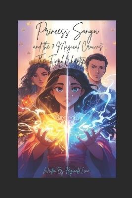 Princess Sonya And The 7 Magical Crowns: The Final Chapters - Reginald Lane - cover