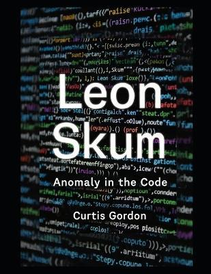 Leon Skum: Anomaly in the Code - Curtis Gordon - cover