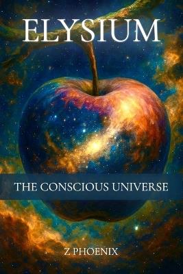 Elysium: The Conscious Universe - Zed Phoenix - cover