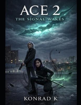 Ace 2 - The Signal Wakes - Konrad K - cover