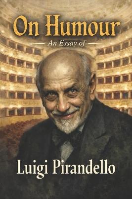 On Humor: Essay - Luigi Pirandello - cover
