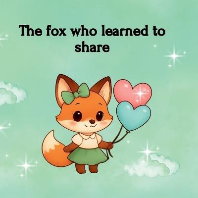 The fox who learned to share - Giusy Mancuso - cover