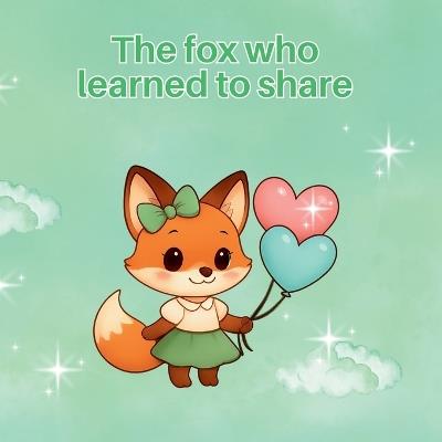 The fox who learned to share - Giusy Mancuso - cover