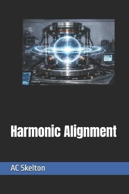 Harmonic Alignment - Ac Skelton - cover
