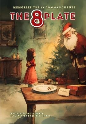 The 8 Plate: Memorize The 10 Commandments - Chuck Huber - cover