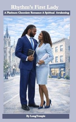 Rhythm's First Lady: A Platinum Chocolate Romance A Spiritual Awakening - Long Temple - cover