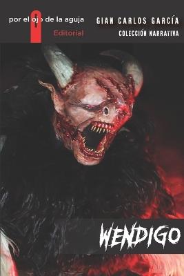 Wendigo: Wendigo - Gian Carlos Garsia - cover