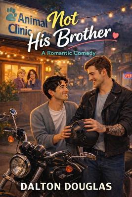 Not His Brother: A Romantic Comedy - Dalton Douglas - cover