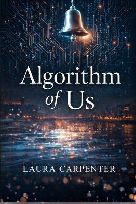 Algorithm of Us - Laura Carpenter - cover