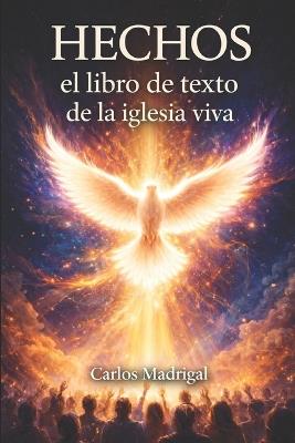 Hechos: El libro de texto de la iglesia viva - Carlos Madrigal - cover