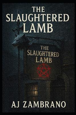 The Slaughtered Lamb - Aj Zambrano - cover