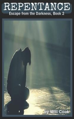 Repentance: Freedom from Guilt and Sin's Desire - Will Cook - cover