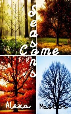 Seasons Come: Volume II - Alexa Madison Masters - cover
