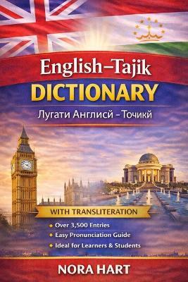 English-Tajik Dictionary: A Practical Bilingual Dictionary with Transliteration for Learners, Students, and Language Enthusiasts - Nora Hart - cover