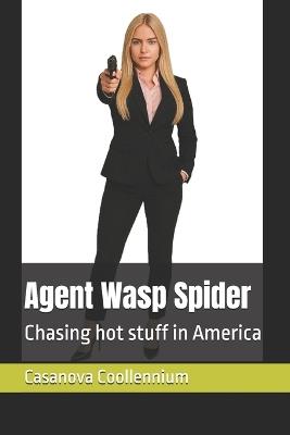 Agent Wasp Spider: Chasing hot stuff in America - Casanova Coollennium - cover
