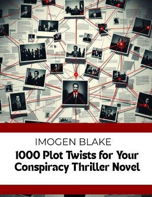 1000 Plot Twists for Your Conspiracy Thriller Novel - Imogen Blake - cover