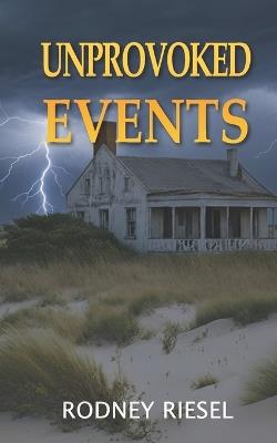 Unprovoked Events - Rodney Riesel - cover