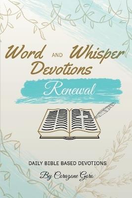 Word and Whisper Devotions: Renewal - Corazone Goro - cover