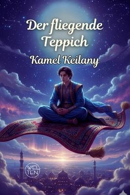 Der fliegende Teppich: Deutsche Version - Kamel Kilaniy - cover