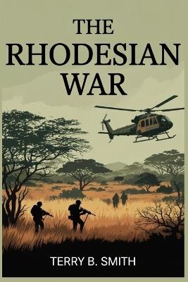 The Rhodesian War - Terry B Smith - cover