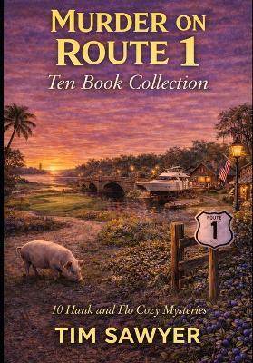 Murder on Route 1 Ten Book Collection: 10 Hank and Flo Cozy Mysteries - Tim Sawyer - cover