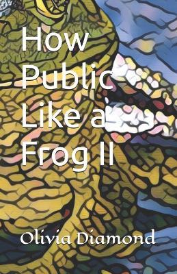How Public Like a Frog II - Olivia Diamond - cover