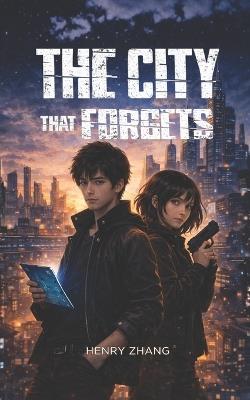 The City That Forgets - Henry Zhang - cover