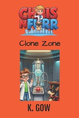 Clone Zone (Chris N Furr Series) - K Gow - cover