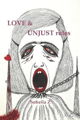 LOVE & UNJUST rules - Soheila Z - cover