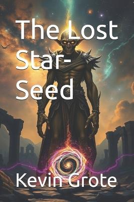 The Lost Star-Seed - Kevin Grote - cover