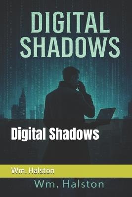 Digital Shadows - Wm Halston - cover