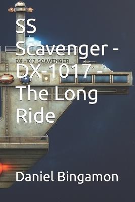 SS Scavenger - DX-1017 - The Long Ride - Daniel R Bingamon - cover