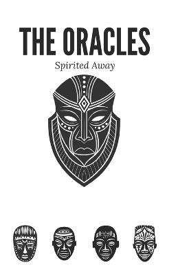 The Oracles: Spirited Away - Ifunanya Orji - cover
