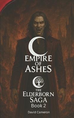 Empire of Ashes: The Elderborn Saga - Book 2 - David Cameron - cover