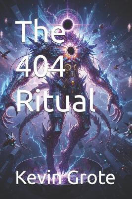 The 404 Ritual - Kevin Grote - cover