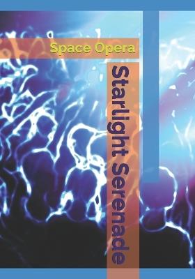 Starlight Serenade: Space Opera - E a Circle - cover