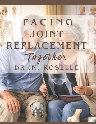 Facing Joint Replacement Together - Brown N Roselle - cover