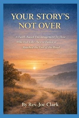 Your Story's Not Over - Joe Clark - cover
