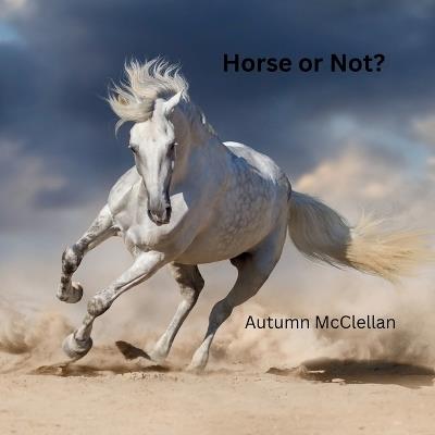 Horse or Not? - Autumn McClellan - cover