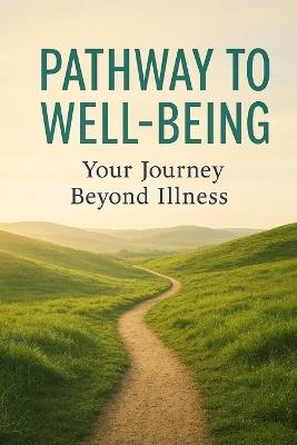 Pathways to Well-Being: Your Journey Beyond Illness - Jayaraman Kalaimani - cover