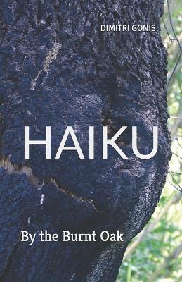 Haiku: By the Burnt Oak - Dimitri Gonis - cover