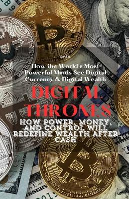 Digital Thrones: Non-fiction Power Future Economy Digital Wealth Geopolitics - Tajirul Sk - cover